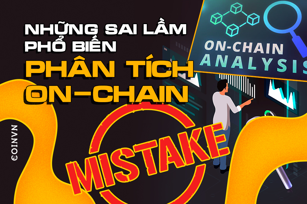 Sai lầm khi phân tích dữ liệu on-chain