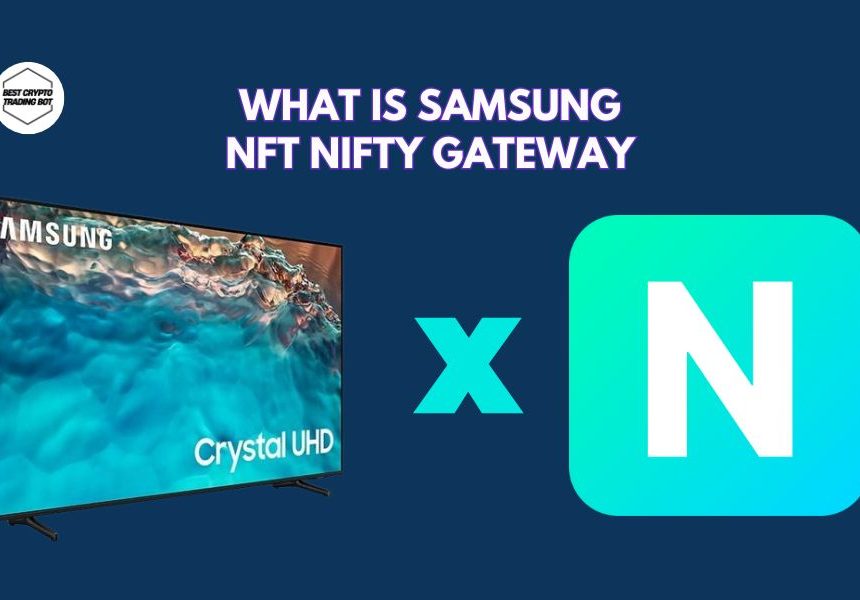 What is Samsung NFT Nifty Gateway: Digital Art on TV