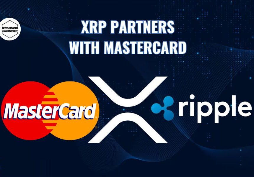 XRP partners with Mastercard: A new financial era?