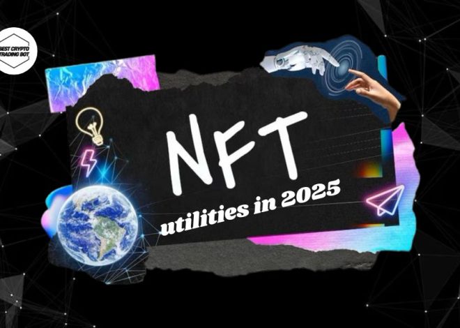 NFT utilities in 2025: Exploring digital’s next era