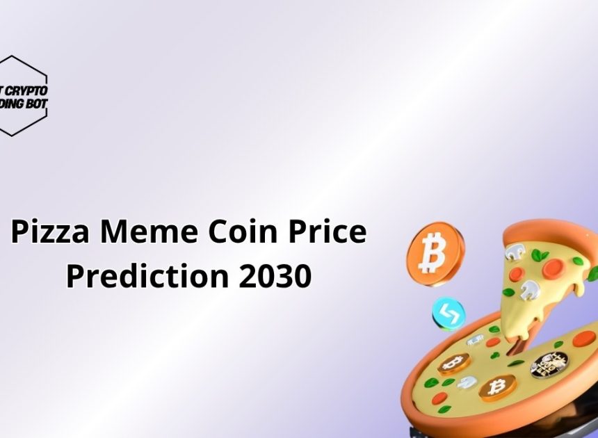 Pizza Meme Coin Price Prediction 2030